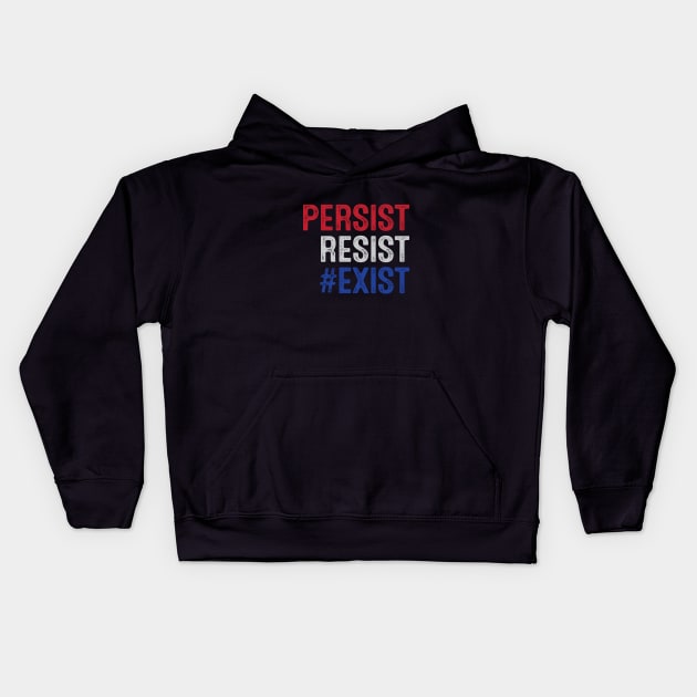 PERSIST, RESIST, EXIST Kids Hoodie by directdesign